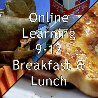 Online Learning 9-12 Breakfast and Lunch
